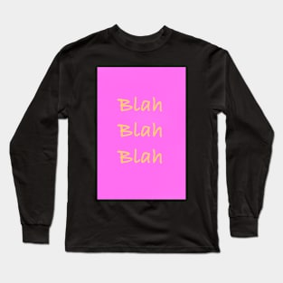 Blah Blah Blah Long Sleeve T-Shirt